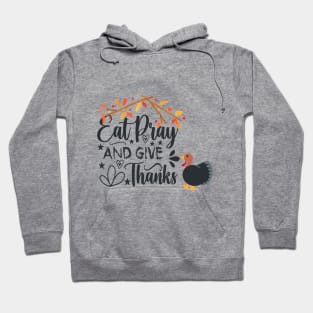 eat pray and give thanks thanksgiving design Hoodie